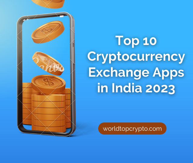 Top 10 Cryptocurrency Exchange Apps in India 2023