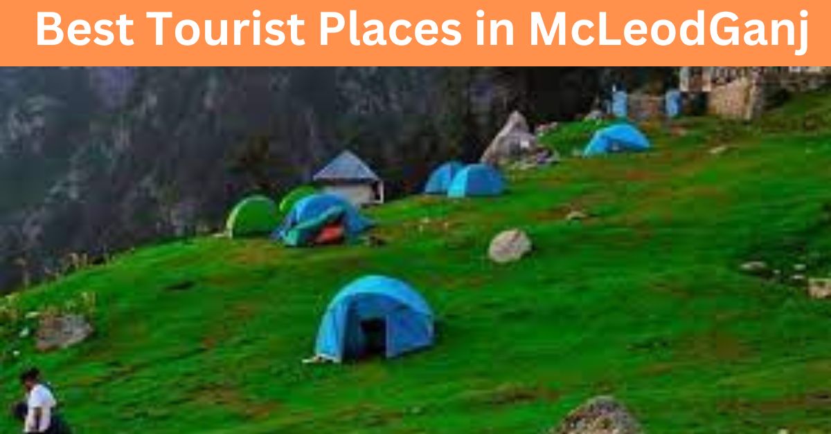 Best Tourist Places in Mcleodganj